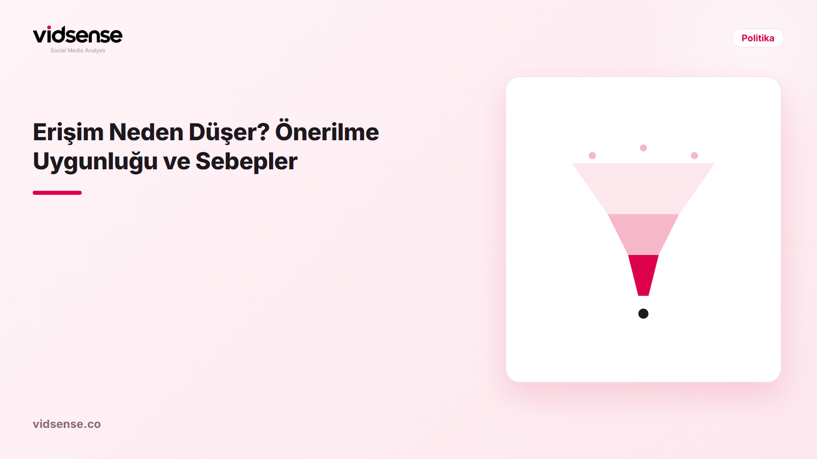 VidSense blog kapak görseli: Erişim Neden Düşer? Önerilme Uygunluğu ve Sebepler