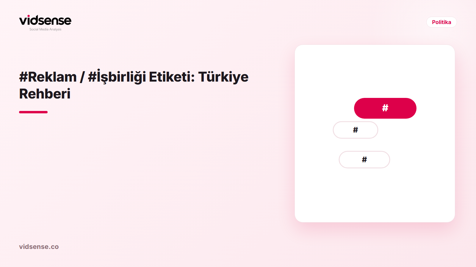 VidSense blog kapak görseli: #Reklam / #İşbirliği Etiketi: Türkiye Rehberi