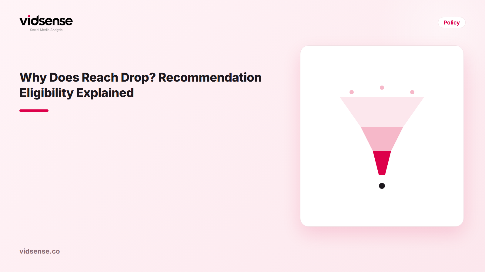 VidSense blog cover image: Why Does Reach Drop? Recommendation Eligibility Explained